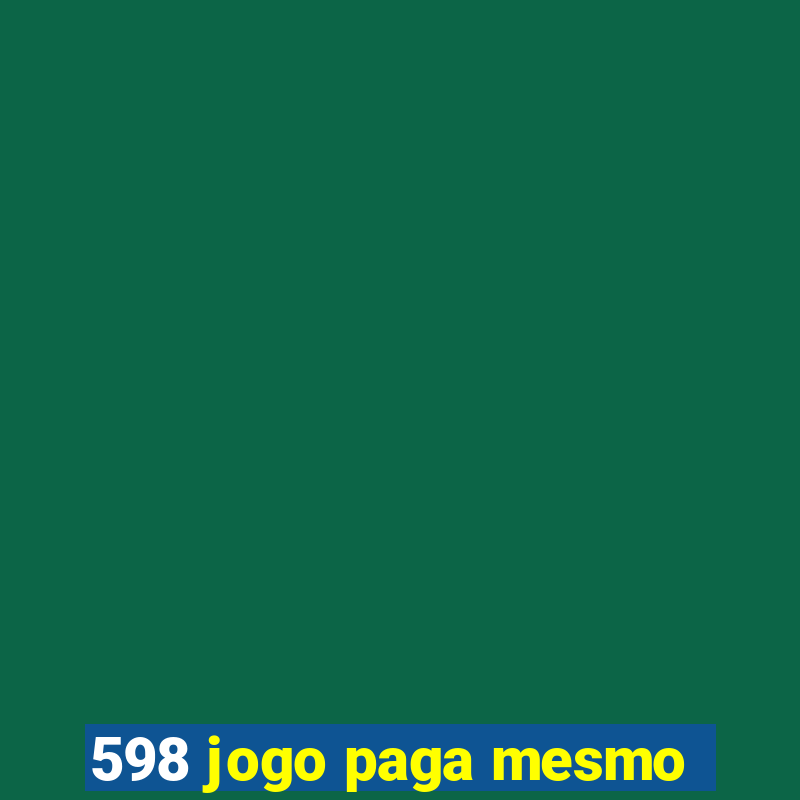 598 jogo paga mesmo